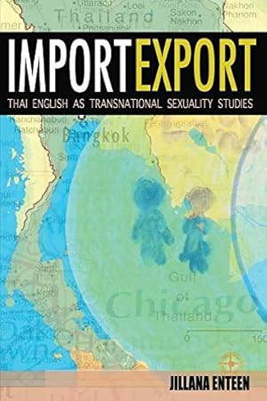 Image du vendeur pour Import/Export: Thai English As Transnational Sexuality Studies by Enteen, Jillana [Paperback ] mis en vente par booksXpress