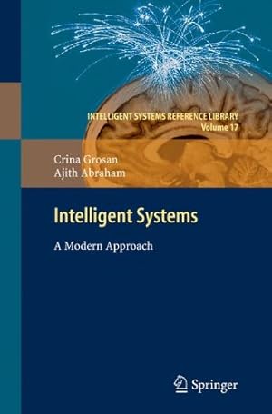 Immagine del venditore per Intelligent Systems: A Modern Approach (Intelligent Systems Reference Library) by Grosan, Crina, Abraham, Ajith [Hardcover ] venduto da booksXpress