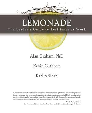 Seller image for LEMONADE The Leaders Guide to Resilience at Work by Alan Graham, Kevin Cuthbert, Karlin Sloan [Paperback ] for sale by booksXpress