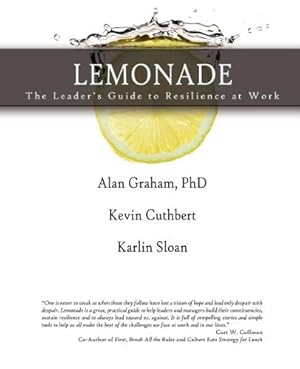 Imagen del vendedor de LEMONADE The Leaders Guide to Resilience at Work by Alan Graham, Kevin Cuthbert, Karlin Sloan [Paperback ] a la venta por booksXpress