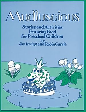 Seller image for Mudluscious: Stories and Activities Featuring Food for Preschool Children by Jan Irving, Robin Currie [Paperback ] for sale by booksXpress
