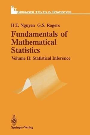 Seller image for Fundamentals of Mathematical Statistics: Statistical Inference (Springer Texts in Statistics) by Nguyen, Hung T., Rogers, Gerald S. [Paperback ] for sale by booksXpress