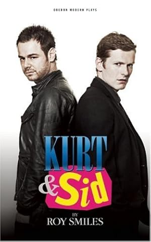Seller image for Kurt and Sid (Oberon Modern Plays) by Smiles, Roy [Paperback ] for sale by booksXpress