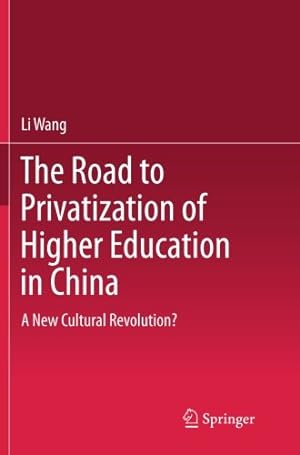 Seller image for The Road to Privatization of Higher Education in China: A New Cultural Revolution? by Wang, Li [Paperback ] for sale by booksXpress