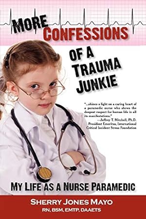 Seller image for More Confessions of a Trauma Junkie: My Life as a Nurse Paramedic (Reflections of America Series) [Soft Cover ] for sale by booksXpress