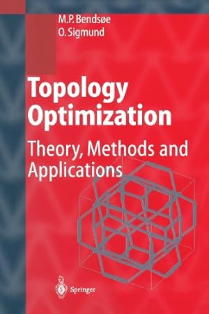 Seller image for Topology Optimization: Theory, Methods, and Applications by Bendsoe, Martin Philip, Sigmund, Ole [Paperback ] for sale by booksXpress