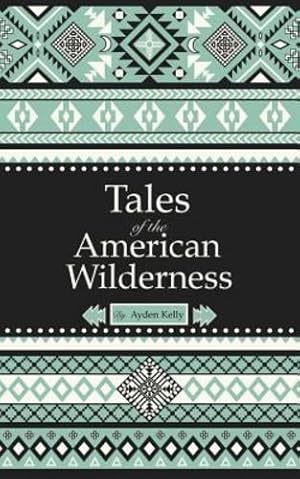 Bild des Verkufers fr Tales of the American Wilderness [Soft Cover ] zum Verkauf von booksXpress