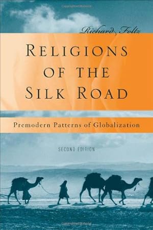 Seller image for Religions of the Silk Road: Premodern Patterns of Globalization by Foltz, Richard [Paperback ] for sale by booksXpress