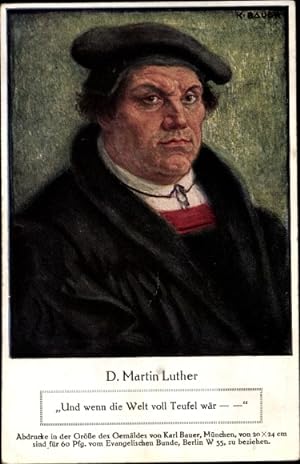 Künstler Ansichtskarte / Postkarte Bauer, Karl, Dr. Martin Luther, Portrait, Und wenn die Welt vo...