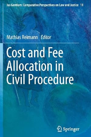 Seller image for Cost and Fee Allocation in Civil Procedure: A Comparative Study (Ius Gentium: Comparative Perspectives on Law and Justice) [Paperback ] for sale by booksXpress