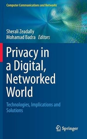 Seller image for Privacy in a Digital, Networked World: Technologies, Implications and Solutions (Computer Communications and Networks) [Hardcover ] for sale by booksXpress