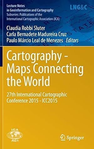 Imagen del vendedor de Cartography - Maps Connecting the World: 27th International Cartographic Conference 2015 - ICC2015 (Lecture Notes in Geoinformation and Cartography) [Hardcover ] a la venta por booksXpress