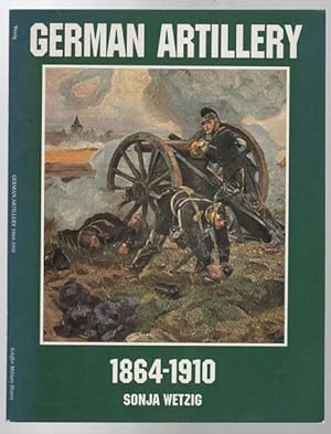 Seller image for German Artillery. 1864-1910. Translated from the German by David Johnston. for sale by Time Booksellers