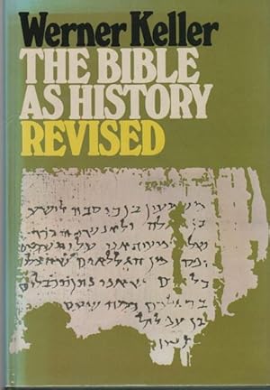 Imagen del vendedor de The Bible As History: Archaeology confirms the Book of Books. Revised and with a postscript by Joachim Rehork. New material translated from the German by B.H.Rasmussen. a la venta por Time Booksellers