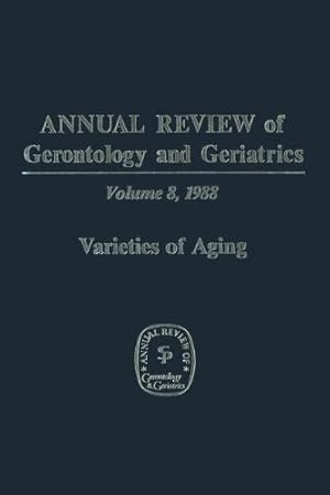 Seller image for Annual Review of Gerontology and Geriatrics: Volume 8, 1988 Varieties of Aging [Paperback ] for sale by booksXpress