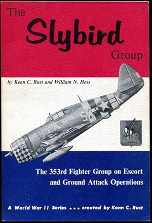 Seller image for The Slybird Group. The 353rd Fighter Group Escort and Ground Attack Operations. Drawings by Paul R. Matt and John Preston. for sale by Time Booksellers