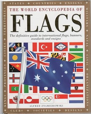 Bild des Verkufers fr The World Encyclopedia Of Flags. The definitive guide to international flags, banners, standards and ensigns. zum Verkauf von Time Booksellers