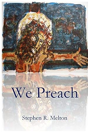 Imagen del vendedor de We Preach by Melton, Stephen [Paperback ] a la venta por booksXpress