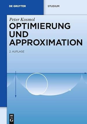 Imagen del vendedor de Optimierung und Approximation (de Gruyter Lehrbuch) (German Edition) by Kosmol, Peter [Paperback ] a la venta por booksXpress