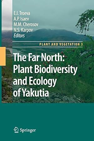 Imagen del vendedor de The Far North:: Plant Biodiversity and Ecology of Yakutia (Plant and Vegetation) [Soft Cover ] a la venta por booksXpress