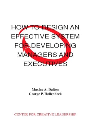 Image du vendeur pour How to Design an Effective System for Developing Managers and Executives by Dalton, Maxine A., Hollenbeck, George P. [Paperback ] mis en vente par booksXpress