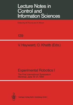 Seller image for Experimental Robotics I: The First International Symposium Montreal, June 1921, 1989 (Lecture Notes in Control and Information Sciences) (v. 1) [Paperback ] for sale by booksXpress