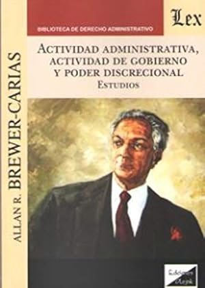 Seller image for ACTIVIDAD ADMINISTRATIVA, ACTIVIDAD DE GOBIERNO Y PODER DISCRECIONAL. Estudios (Spanish Edition) [Soft Cover ] for sale by booksXpress