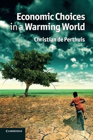 Image du vendeur pour Economic Choices in a Warming World by De Perthuis, Christian [Paperback ] mis en vente par booksXpress