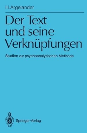 Seller image for Der Text und seine Verknüpfungen: Studien zur psychoanalytischen Methode (Monographien der Breuninger-Stiftung Stuttgart) (German Edition) by Argelander, Hermann [Perfect Paperback ] for sale by booksXpress