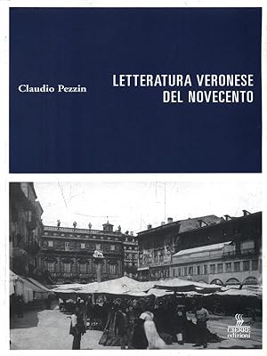 Bild des Verkufers fr Letteratura veronese del Novecento zum Verkauf von Librodifaccia