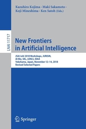 Seller image for New Frontiers in Artificial Intelligence: JSAI-isAI 2018 Workshops, JURISIN, AI-Biz, SKL, LENLS, IDAA, Yokohama, Japan, November 12â  14, 2018, Revised . Papers (Lecture Notes in Computer Science) [Paperback ] for sale by booksXpress