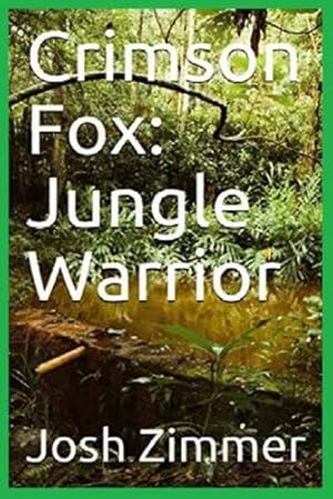 Immagine del venditore per Crimson Fox: Jungle Warrior by Zimmer, Josh [Paperback ] venduto da booksXpress