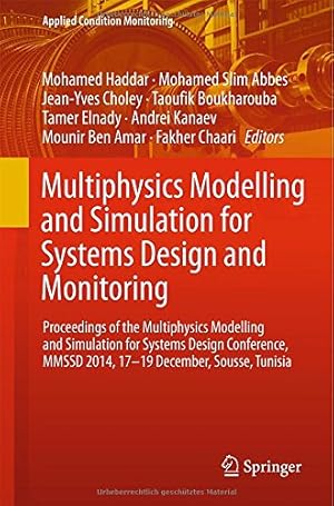 Immagine del venditore per Multiphysics Modelling and Simulation for Systems Design and Monitoring: Proceedings of the Multiphysics Modelling and Simulation for Systems Design . Tunisia (Applied Condition Monitoring) [Hardcover ] venduto da booksXpress