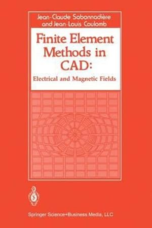 Seller image for Finite Element Methods in CAD: Electrical and Magnetic Fields by Sabonnadiere, Jean Claude, Coulomb, Jean Louis [Paperback ] for sale by booksXpress