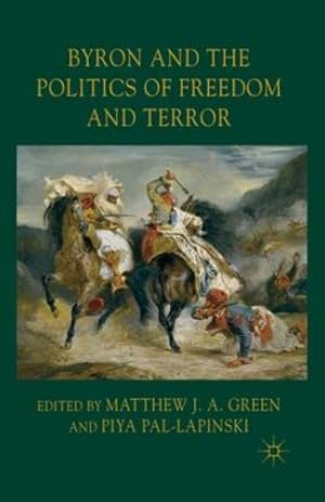 Seller image for Byron and the Politics of Freedom and Terror by Pal-Lapinski, Piya [Paperback ] for sale by booksXpress