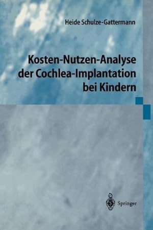 Seller image for Kosten-Nutzen-Analyse der Cochlea-Implantation bei Kindern (German Edition) by Schulze-Gattermann, Heide [Paperback ] for sale by booksXpress