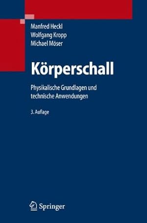 Immagine del venditore per Körperschall: Physikalische Grundlagen und technische Anwendungen (German Edition) by Cremer, Lothar, Kropp, Wolfgang, Heckl, Manfred, Möser, Michael [Hardcover ] venduto da booksXpress