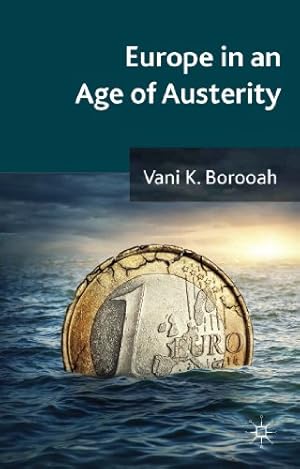 Imagen del vendedor de Europe in an Age of Austerity by Borooah, Vani K. [Hardcover ] a la venta por booksXpress
