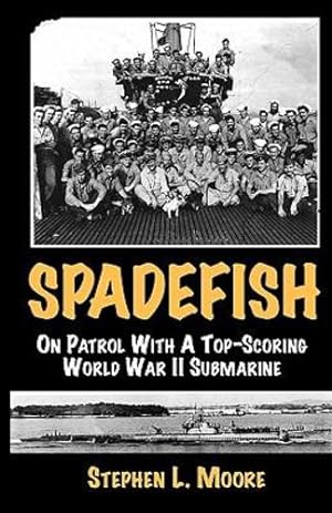 Seller image for Spadefish: On Patrol with a Top-Scoring WWII Submarine [Soft Cover ] for sale by booksXpress