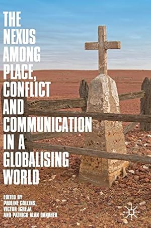 Seller image for The Nexus among Place, Conflict and Communication in a Globalising World [Hardcover ] for sale by booksXpress