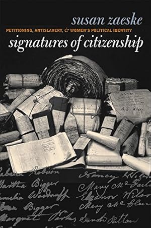 Image du vendeur pour Signatures of Citizenship: Petitioning, Antislavery, and Women's Political Identity by Zaeske, Susan [Paperback ] mis en vente par booksXpress