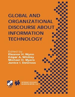 Seller image for Global and Organizational Discourse about Information Technology: IFIP TC8 / WG8.2 Working Conference on Global and Organizational Discourse about . in Information and Communication Technology) [Paperback ] for sale by booksXpress