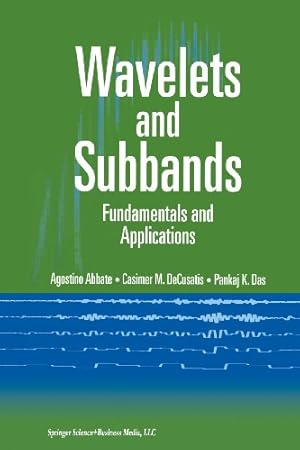 Seller image for Wavelets and Subbands: Fundamentals and Applications (Applied and Numerical Harmonic Analysis) by Abbate, Agostino, DeCusatis, Casimer, Das, Pankaj K. [Paperback ] for sale by booksXpress