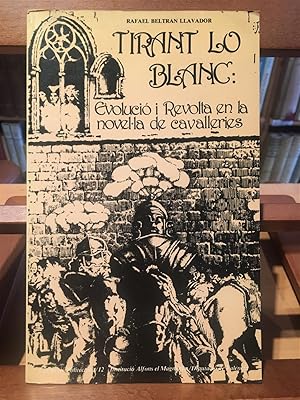 Imagen del vendedor de TIRANT LO BLANC: EVOLUCI I RERVOLTA EN LA NOVELLA DE CAVALLERIES a la venta por Antigua Librera Canuda