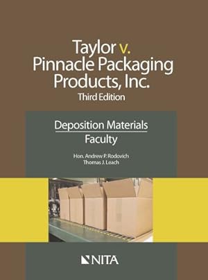 Image du vendeur pour Taylor v. Pinnacle Packaging Products, Inc.: Deposition Materials, Faculty (NITA) by Andrew P. Rodovich, Thomas J. Leach [Paperback ] mis en vente par booksXpress