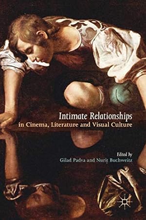 Image du vendeur pour Intimate Relationships in Cinema, Literature and Visual Culture [Hardcover ] mis en vente par booksXpress