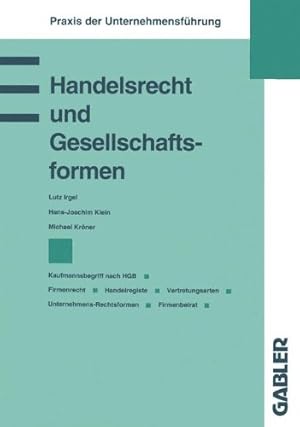 Seller image for Handelsrecht und Gesellschaftsformen: Kaufmannsbegriff nach HGB Firmenrecht Handelsregister Vertretungsarten Unternehmens-Rechtsformen Firmenbeirat (Praxis der Unternehmensführung) (German Edition) [Paperback ] for sale by booksXpress