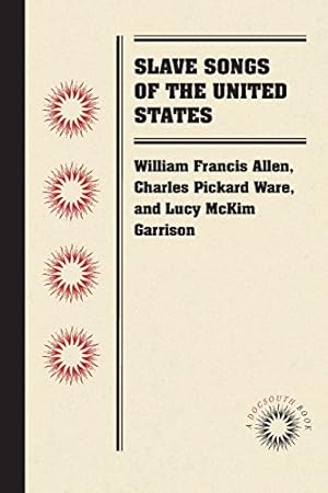 Seller image for Slave Songs of the United States (Docsouth Books) [Paperback ] for sale by booksXpress