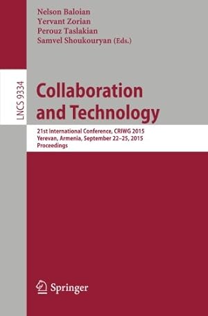 Imagen del vendedor de Collaboration and Technology: 21st International Conference, CRIWG 2015, Yerevan, Armenia, September 22-25, 2015, Proceedings (Lecture Notes in Computer Science) [Paperback ] a la venta por booksXpress