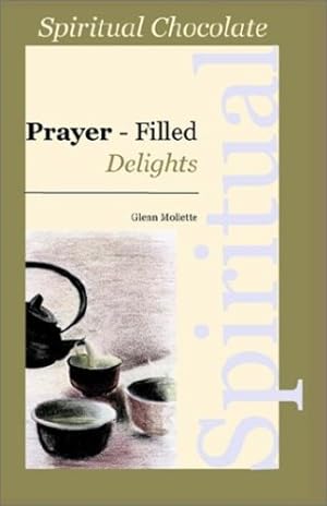 Seller image for Spiritual Chocolate: Prayer-Filled Delights by Mollette, Glenn [Paperback ] for sale by booksXpress